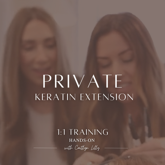 Private 1:1 Keratin Extension Training with Caitlyn Lilly